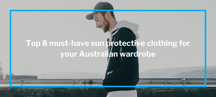 Top 8 must-have sun protective clothing for your Australian wardrobe –  SParms