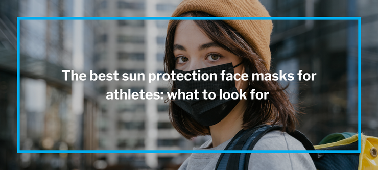 The best sun protection face masks for athletes: what to look for